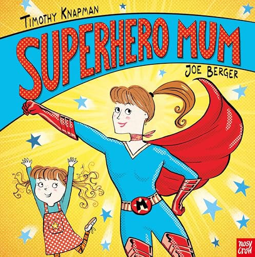 Superhero Mum (Superhero Parents) von Nosy Crow Ltd